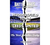 Huddersfield Town v Leeds United: The West Yorkshire Derby