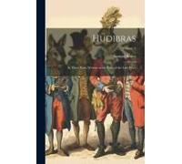 Hudibras: In Three Parts, Written In The Time Of The Late Wars; Volume 2