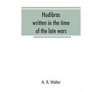 Hudibras; Written In The Time Of The Late Wars