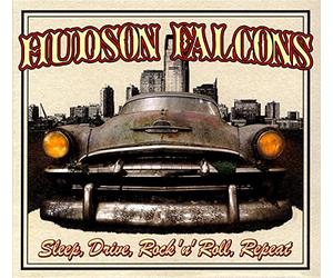 Hudson Falcons - Sleep, Drive, Rock'N'Roll, Repeat