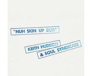 Hudson, Keith / Soul Syndicate - Nuh Skin Up Dub