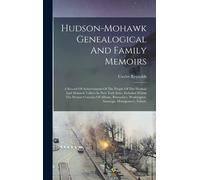 Hudson-Mohawk Genealogical And Family Memoirs: A Record Of Achievements Of The People Of The Hudson And Mohawk Valleys In New York State, Included Wit