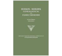 Hudson-Mohawk Genealogical And Family Memoirs. In Four Volumes. Volume Ii