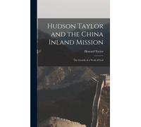 Hudson Taylor And The China Inland Mission