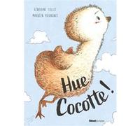 Hue Cocotte ! Géraldine Collet (Auteur), Maurèen Poignonec (Illustration)