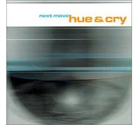 Hue & Cry - Next Move