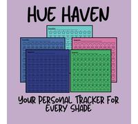 Hue Haven: Your Personal Tracker for Every Shade: 8.5 x 8.5 | Single Sided Print | 50 Color Swatch Charts | For Colorists of All Ages