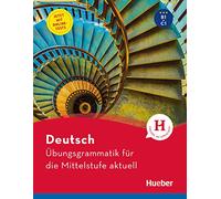 Hueber dictionaries and study-aids: Ubungsgrammatik fur die Mittelstufe aktu