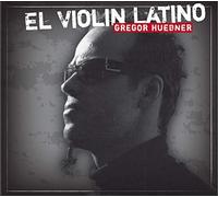 Huebner, Gregor - El Violin Latino