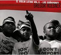 Huebner Gregor - El Violino Latino Vol. 3-Los Sonadores [Import]