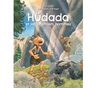 Hüdada et les premiers Hommes: La légende des Dahuts revisitée et une partie ludique sur l'archéologie, paléontologie...