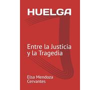 HUELGA: Entre la Justicia y la Tragedia