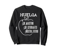 Huelga - Soutenez Les grèves des syndicats des Enseignants Sweatshirt