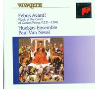Febus Avant! - Music At The Court Of Gaston Febus (1331 - 1391)