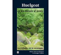 Huelgoat et les monts d'Arrée Les rebelles de la montagne - Georges Cadiou - Nouvelles Editions Sutton - broché - Beau livre