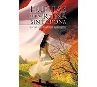 Huellas De Una Reina Sin Corona