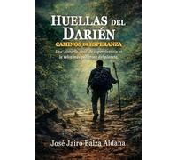 Huellas del Darién: Caminos de Esperanza