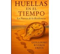 Huellas en el Tiempo: la fuerza de la Resiliencia