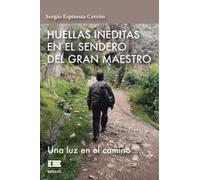 Huellas Inéditas En El Sendero Del Gran Maestro