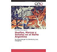 Huellas, Marcas Y Señales En El Norte Argentino