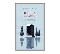 Huellas sin camino: De los clásicos y el tiempo vivido