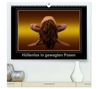 Hüllenlos in gewagten Posen (hochwertiger Premium Wandkalender 2026 DIN A2 quer), Kunstdruck in Hochglanz: Aktaufnahmen hübscher Girls in außergewöhlichen Posen