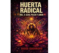 HUERTA RADICAL VOL.3: SEXO, POLEN Y AMOR