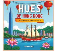 Hues of Hong Kong: A Coloring Book for Kids and Adults