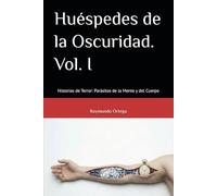 Huéspedes de la Oscuridad. Vol. I: Historias de Terror: Parásitos de la Mente y del Cuerpo
