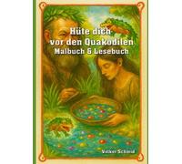 Hüte dich vor den Quakodilen: Malbuch und Lesebuch