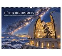 Hüter des Himmels - Magische Sternwarten zwischen Erde und Universum (Wandkalender 2027 DIN A3 quer), CALVENDO Monatskalender: Außergewöhnliche ... in die unendlichen Weiten des Universums.