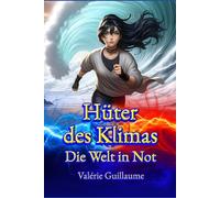 Hüter des Klimas: Die Welt in Not