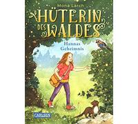 Hüterin des Waldes 1: Hannas Geheimnis: Ein warmherziges Kinderbuch ab 8 Jahren - mit ganz viel Natur und einem Hauch von Magie!