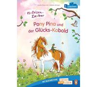 Hufeisen-Zauber - Pony Pina und der Glücks-Kobold: Erstlesebuch ab 6 Jahren - Zum ersten Lesenlernen ab der 1. Klasse
