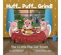Huff... Puff... Grind! The 3 Little Pigs Get Smart