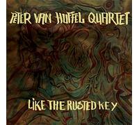 Huffel,Peter Van Quartet - Like The Rusted Key [Import]