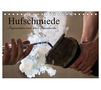 Hufschmiede - Impressionen eines alten Handwerks (Tischkalender 2026 DIN A5 quer), CALVENDO Monatskalender: Hufbeschlag ist eins der ältesten und interessantesten Handwerke der Welt