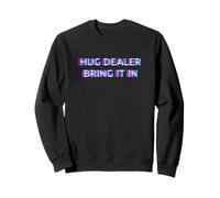 Hug Dealer Bring It in Techno EDM Music Festival Raver Dance Sweatshirt