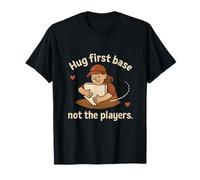 Hug First Base Not Players Fan de Baseball Fantaisie drôle T-Shirt
