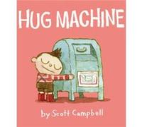 Hug Machine by Scott Campbell Inconnu (Auteur)