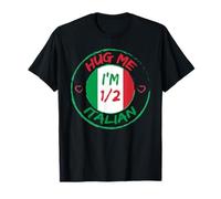Hug Me I'm 1/2 Italian Funny American Italian Men Women T-Shirt