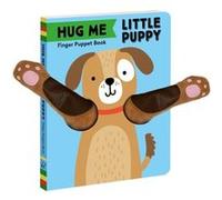 Hug Me Little Puppy Finger Puppet Book by Chronicle Books Chronicle Books (Auteur)