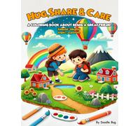 HUG, SHARE & CARE - MY FIRST FRIENDSHIP COLOURING BOOK: Ages 4-6: 70 Fun Pages Teaching Kindness & Friendship in English and Spanish| Easy Coloring for Kids, Preschool & Kindergarten