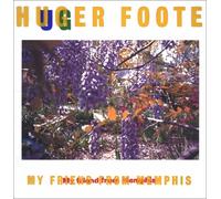 Huger Foote: My Friend from Memphis