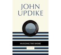 Hugging the Shore: Essays and Criticism