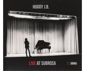 Huggy J.B. - Live at Subrosa