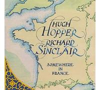 Hugh Hopper & Richard Sinclair - Somewhere In France