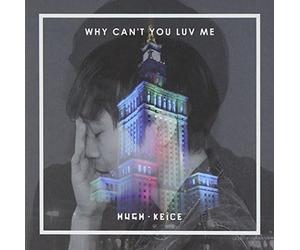 Hugh Keice - Why Can`T You Luv Me