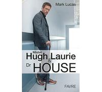 Hugh Laurie & DR House - Bilan complet