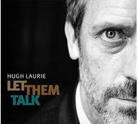 HUGH LAURIE - Let Them Talk